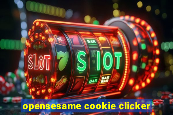 opensesame cookie clicker